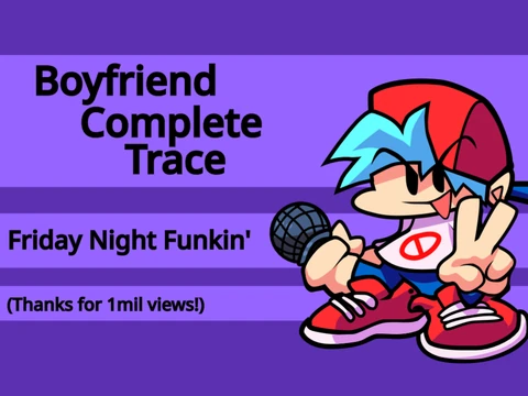 Boyfriend Complete Trace - Friday Night Funkin