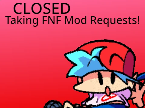 CLOSED Taking FNF Mod Requests