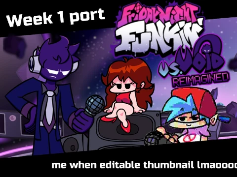 FNF VS Void Reimagined Week 1 - Scratch Port Friday Night Funkin