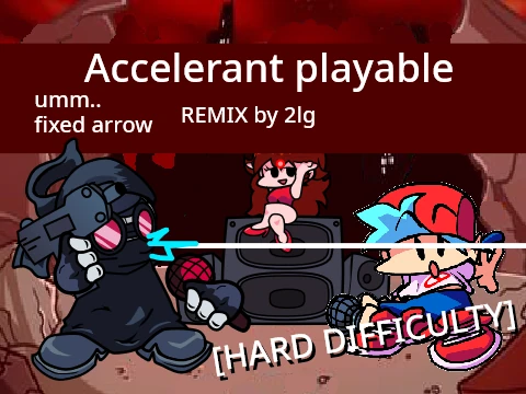 FNF ⇒Accelerant⇐ HARD remix