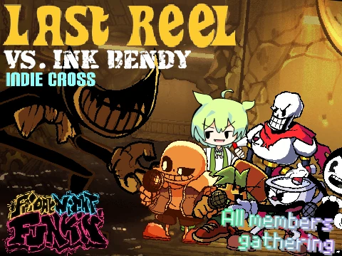 Last Reel - VS. Ink Bendy Friday Night Funkin Indie Cross All members gathering Bot play